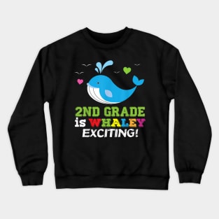 2nd Grade Is Whaley Exciting Whale Back To School Second Crewneck Sweatshirt